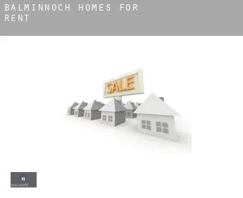 Balminnoch  homes for rent