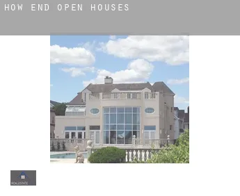 How End  open houses